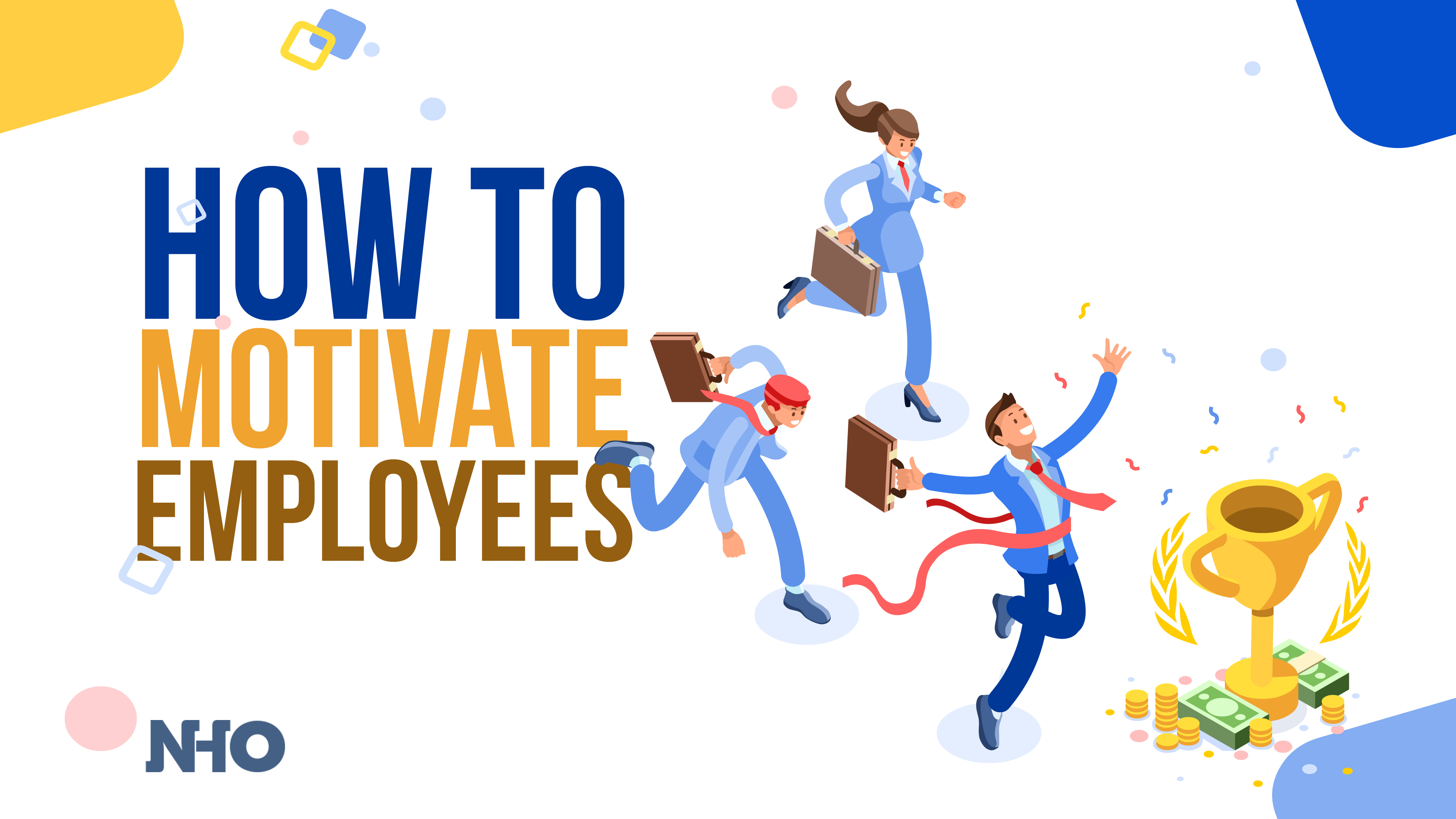 Motivate employees. Employee Motivation.